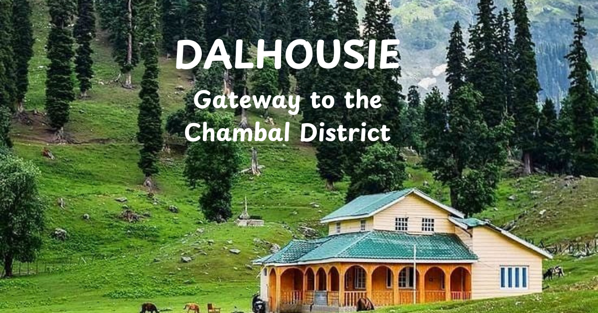 1 DALHOUSIE, top 5 places to visit in Himachal Pradesh