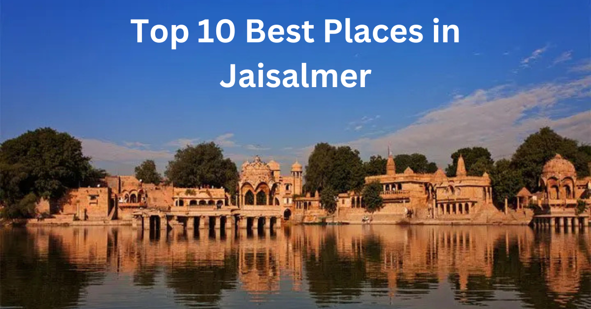 Top 10 Best Places in Jaisalmer