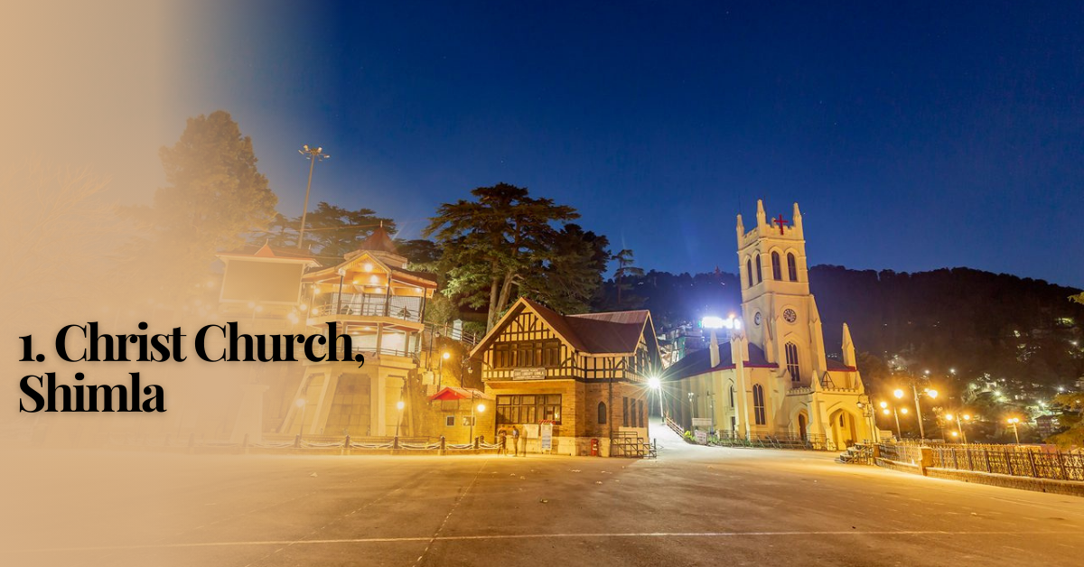 1. Christ Church, Shimla | Top 10 Best Places To Visit in Shimla This Holiday Season