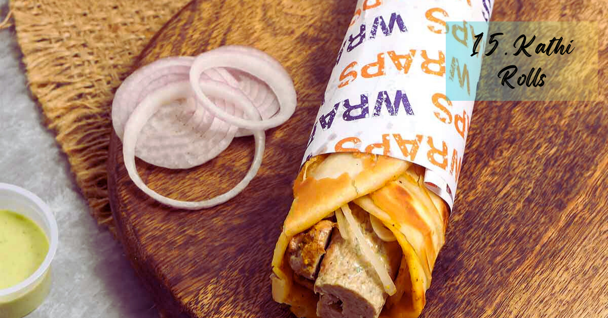 15. Kathi Rolls | 15 Most Famous Food Of Kolkata in 2025