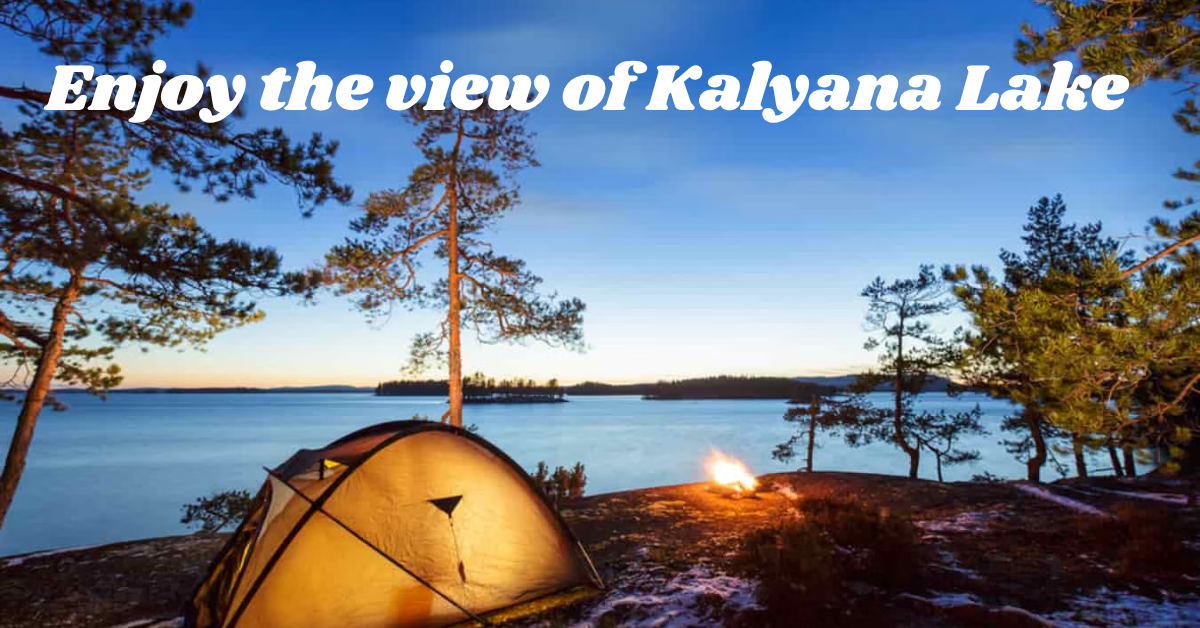 Enjoy the view of Kalyana Lake |