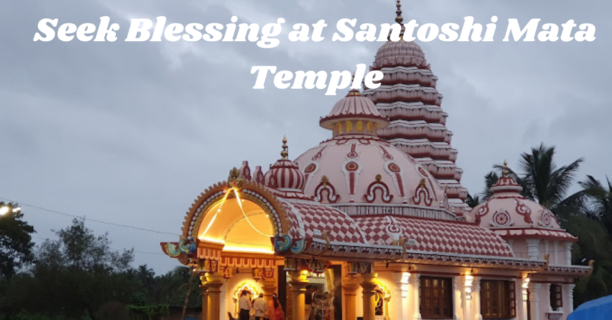 Seek Blessing at Santoshi Mata Temple